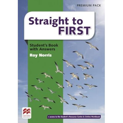 Norris, Roy Straight to First: Student's Book Premium + ebook (including Online Workbook and Key) Norris, Roy Straight to First: Student's Book Premium + ebook (including Online Workbook and Key)