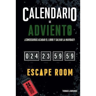 Lawrance, Thomas Calendario de Adviento Escape Room Book: ¿Conseguirás acabar el libro y salvar la Navidad? 24 enigmas, juegos y acertijos interactivos para adultos Lawrance, Thomas Calendario de Adviento Escape Room Book: ¿Conseguirás acabar el libro y salvar la Navidad? 24 enigmas, juegos y acertijos interactivos para adultos