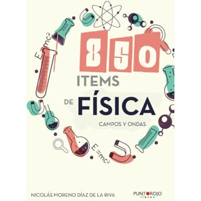 Moreno Díaz de la Riva, Nicolás 850 items de Física: Campos y ondas Moreno Díaz de la Riva, Nicolás 850 items de Física: Campos y ondas