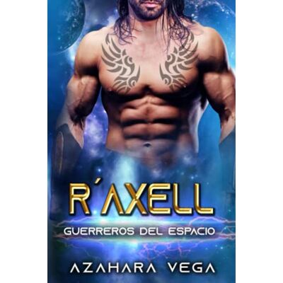 Vega+ R´Axell: Guerreros del espacio Vega+ R´Axell: Guerreros del espacio