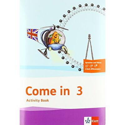 Klett Come in 3. Activity Book mit Bildkarten und Audio-CD Klasse 3. Ausgabe für Berlin, Hamburg, Hessen, Niedersachsen, Schleswig-Holstein und Thüringen ab 2018 Klett Come in 3. Activity Book mit Bildkarten und Audio-CD Klasse 3. Ausgabe für Berlin, Hamburg, Hessen, Niedersachsen, Schleswig-Holstein und Thüringen ab 2018
