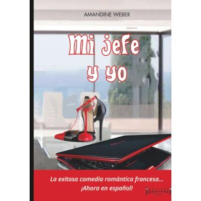 Weber Mi jefe y yo: Una novela fuera de serie Weber Mi jefe y yo: Una novela fuera de serie
