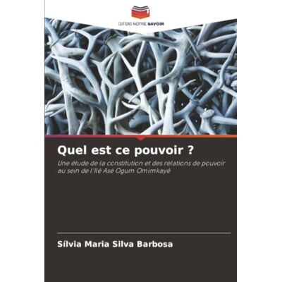 Silva Quel est ce pouvoir ?: Une étude de la constitution et des relations de pouvoir au sein de l'Ilê Asé Ogum Omimkayê Silva Quel est ce pouvoir ?: Une étude de la constitution et des relations de pouvoir au sein de l'Ilê Asé Ogum Omimkayê