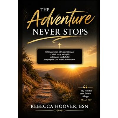 Hoover The Adventure Never Stops: Helping women 50-plus stay strong in body, mind, and spirit for the purpose God still has ahead of them. Hoover The Adventure Never Stops: Helping women 50-plus stay strong in body, mind, and spirit for the purpose God still has ahead of them.