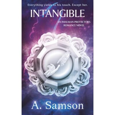 Samson Intangible: A Forced Proximity Superhero Romance: 1 (The Inhuman Protectors) Samson Intangible: A Forced Proximity Superhero Romance: 1 (The Inhuman Protectors)