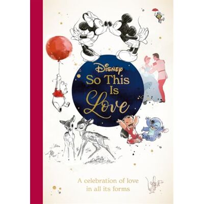 Disney So This Is Love: A celebration of love in all its forms Disney So This Is Love: A celebration of love in all its forms