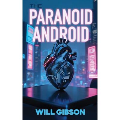 Gibson The Paranoid Android Gibson The Paranoid Android