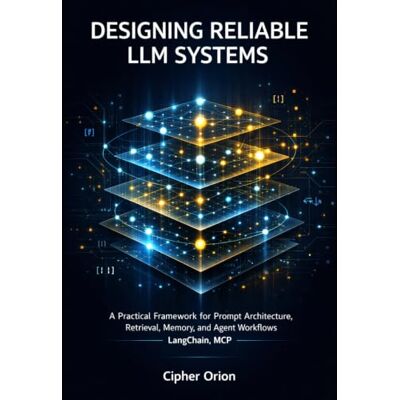 Orion Designing Reliable LLM Systems: A Practical Framework for Prompt Architecture, Retrieval, Memory, and Agent Workflows LangChain, MCP Orion Designing Reliable LLM Systems: A Practical Framework for Prompt Architecture, Retrieval, Memory, and Agent Workflows LangChain, MCP