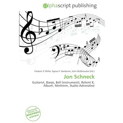 OmniScriptum Jon Schneck: Guitarist, Banjo, Bell (instrument), Relient K, Album, Mmhmm, Audio Adrenaline OmniScriptum Jon Schneck: Guitarist, Banjo, Bell (instrument), Relient K, Album, Mmhmm, Audio Adrenaline