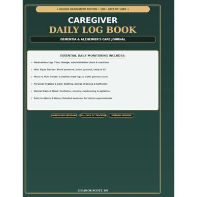 Scott Caregiver Daily Log Book: Dementia & Alzheimer's Care Journal for Seniors & Elderly Patients Track Medications, Vitals, Meals, Hygiene, Sleep, Sundowning & Shift Handover Scott Caregiver Daily Log Book: Dementia & Alzheimer's Care Journal for Seniors & Elderly Patients Track Medications, Vitals, Meals, Hygiene, Sleep, Sundowning & Shift Handover