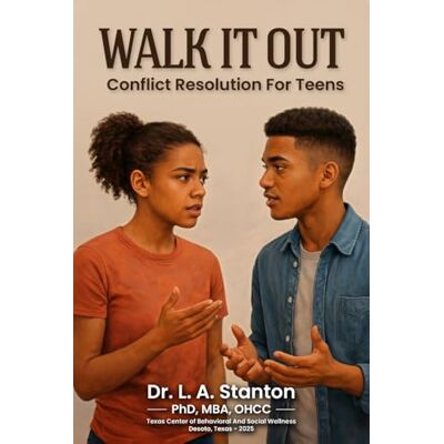 Stanton Walk It Out!: Conflict Resolution For Teens Stanton Walk It Out!: Conflict Resolution For Teens