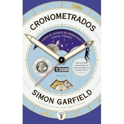 Garfield, Simon Cronometrados: Cómo el mundo se obsesionó con el tiempo (Pensamiento) Garfield, Simon Cronometrados: Cómo el mundo se obsesionó con el tiempo (Pensamiento)
