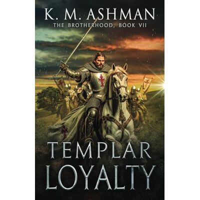 K&M Templar Loyalty: The Battle of Adrianople (The Brotherhood) K&M Templar Loyalty: The Battle of Adrianople (The Brotherhood)