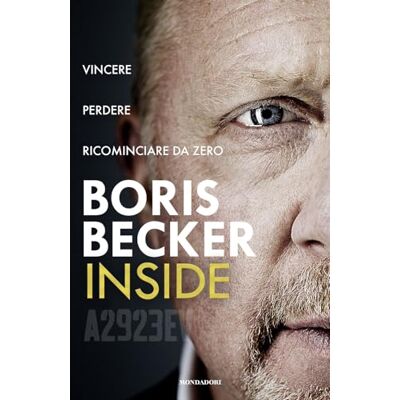 Becker Inside. Vincere, perdere, ricominciare da zero (Vivavoce) Becker Inside. Vincere, perdere, ricominciare da zero (Vivavoce)