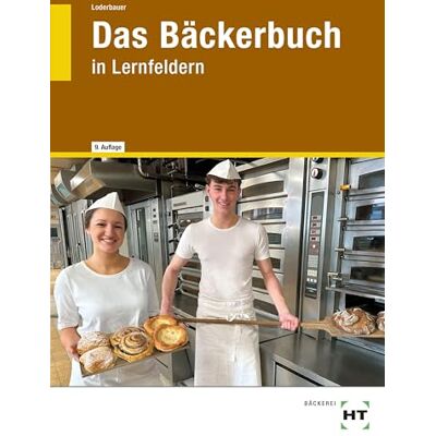 Loderbauer, Josef eBook inside: Buch und eBook Das Bäckerbuch: in Lernfeldern Loderbauer, Josef eBook inside: Buch und eBook Das Bäckerbuch: in Lernfeldern