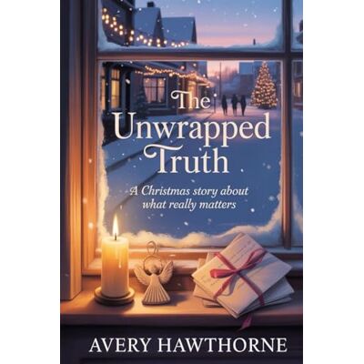 Avery The Unwrapped Truth: A Christmas Story About What Really Matters Avery The Unwrapped Truth: A Christmas Story About What Really Matters