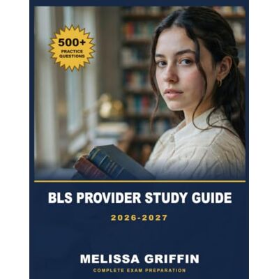 Griffin BLS Provider Study Guide 2026-2027 Griffin BLS Provider Study Guide 2026-2027