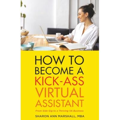 Marshall How To Become a Kick-Ass Virtual Assistant: From Side Gig to a Thriving VA Business Marshall How To Become a Kick-Ass Virtual Assistant: From Side Gig to a Thriving VA Business