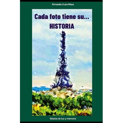 Lara Moya, D. Fernando J Cada libro tiene su... HISTORIA: Relatos de luz y memoria Lara Moya, D. Fernando J Cada libro tiene su... HISTORIA: Relatos de luz y memoria
