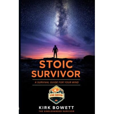 Kirk Stoic Survivor: A Survival Guide for Your Mind Kirk Stoic Survivor: A Survival Guide for Your Mind