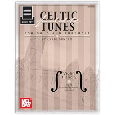 Duncan, Craig Celtic Fiddle Tunes for Solo and Ensemble Violin 1 and 2: With Piano Accompaniment: Includes Online Audio Duncan, Craig Celtic Fiddle Tunes for Solo and Ensemble Violin 1 and 2: With Piano Accompaniment: Includes Online Audio