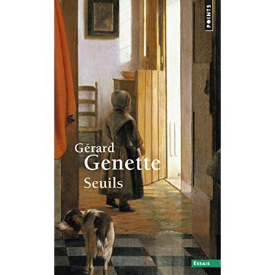 Genette, Gérard Seuils ( Essais) Genette, Gérard Seuils ( Essais)