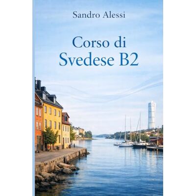Alessi Corso di Svedese B2: Precisione linguistica e comunicazione professionale avanzata Alessi Corso di Svedese B2: Precisione linguistica e comunicazione professionale avanzata