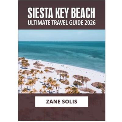 Solis SIESTA KEY BEACH ULTIMATE TRAVEL GUIDE 2026 Solis SIESTA KEY BEACH ULTIMATE TRAVEL GUIDE 2026