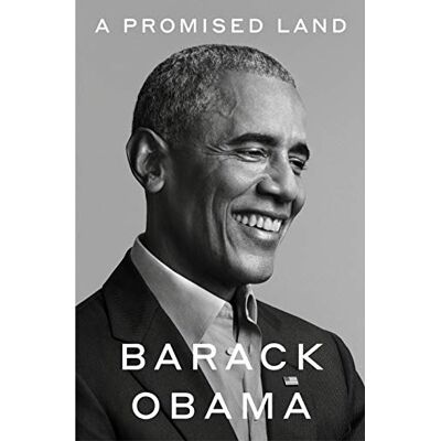 Obama, Barack A Promised Land: The powerful political memoir from the former US President Obama, Barack A Promised Land: The powerful political memoir from the former US President