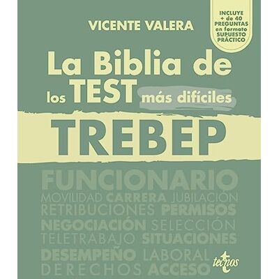 Valera, Vicente La BIBLIA de los Test más difíciles del TREBEP: RDLEG 5/2015, de 30 de octubre, por el que se aprueba el texto refundido de la Ley del Estatuto Básico ... Público (Derecho Práctica Jurídica) Valera, Vicente La BIBLIA de los Test más difíciles del TREBEP: RDLEG 5/2015, de 30 de octubre, por el que se aprueba el texto refundido de la Ley del Estatuto Básico ... Público (Derecho Práctica Jurídica)