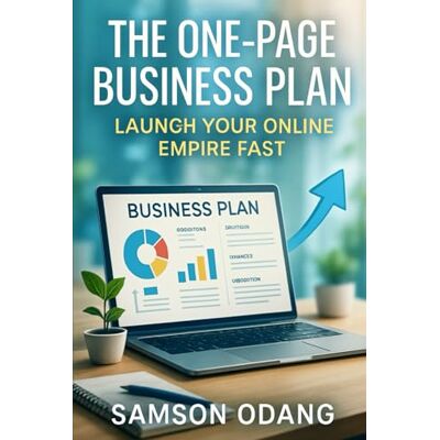 Samson The One-Page Business Plan: Launch Your Online Empire Fast: Master the Art of Building a Profitable Online Business in Just One Weekend Samson The One-Page Business Plan: Launch Your Online Empire Fast: Master the Art of Building a Profitable Online Business in Just One Weekend