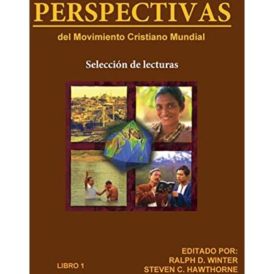William Carey Library PERSPECTIVAS del Movimiento Cristiano Mundial: Selección de lecturas, Libro 1 William Carey Library PERSPECTIVAS del Movimiento Cristiano Mundial: Selección de lecturas, Libro 1
