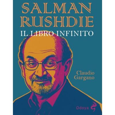 Gargano, Claudio Salman Rushdie. Il libro infinito ( library) Gargano, Claudio Salman Rushdie. Il libro infinito ( library)