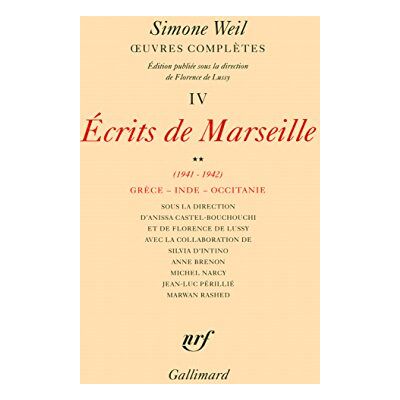 Weil, Simone Oeuvres complètes: Tome 4 : Ecrits de Marseille Weil, Simone Oeuvres complètes: Tome 4 : Ecrits de Marseille