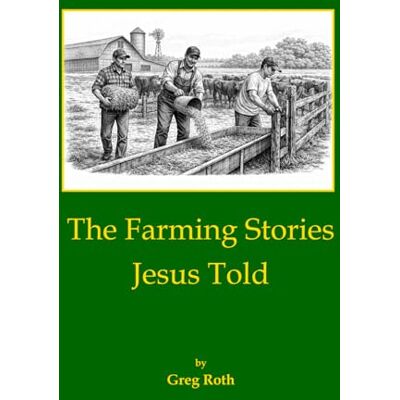 Roth The Farming Stories Jesus Told Roth The Farming Stories Jesus Told