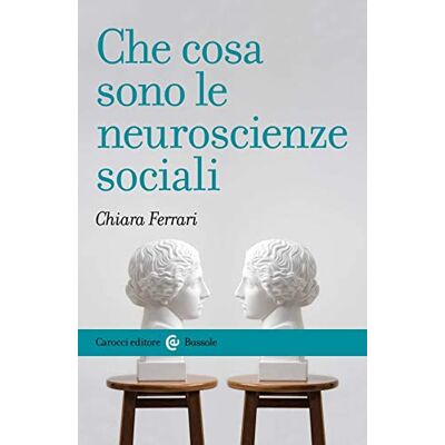 Acer Che cosa sono le neuroscienze sociali (Le bussole) Acer Che cosa sono le neuroscienze sociali (Le bussole)