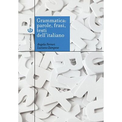 Acer Grammatica: parole, frasi, testi dell'italiano (Manuali universitari) Acer Grammatica: parole, frasi, testi dell'italiano (Manuali universitari)