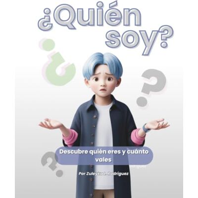 Rodriguez ¿Quién soy?: descubriendo mi identidad y valor (Ian y Mica -Descubriendo quién soy) Rodriguez ¿Quién soy?: descubriendo mi identidad y valor (Ian y Mica -Descubriendo quién soy)