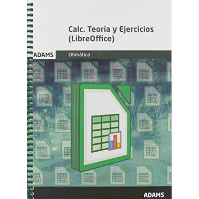 VVAA Calc. Teoría y Ejercicios (LibreOffice) () VVAA Calc. Teoría y Ejercicios (LibreOffice) ()