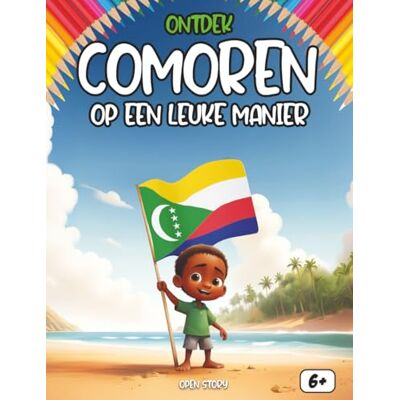 Open Story Ontdek de Comoren op een leuke manier: Een educatief kinderboek over cultuur, geschiedenis, tradities, feesten, gerechten, legendes, quizvragen en kleurplaten Open Story Ontdek de Comoren op een leuke manier: Een educatief kinderboek over cultuur, geschiedenis, tradities, feesten, gerechten, legendes, quizvragen en kleurplaten