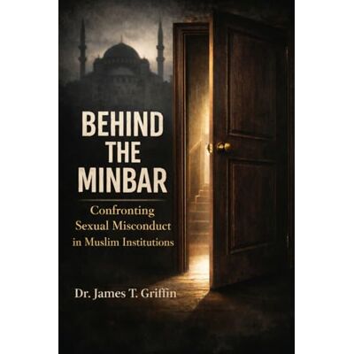 Griffin Behind the Minbar: Confronting Sexual Misconduct in Muslim Institutions Griffin Behind the Minbar: Confronting Sexual Misconduct in Muslim Institutions