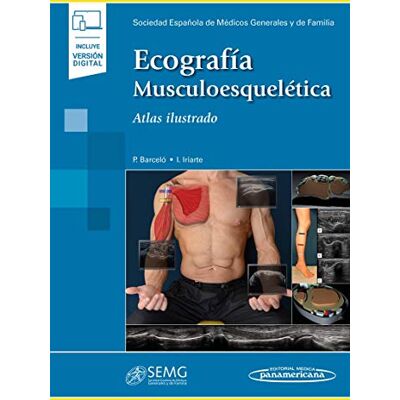 SEMG Sociedad Española de Médicos Generales y de Familia Ecografía musculoesquelética: Atlas Ilustrado ((incluye versión digital)) SEMG Sociedad Española de Médicos Generales y de Familia Ecografía musculoesquelética: Atlas Ilustrado ((incluye versión digital))