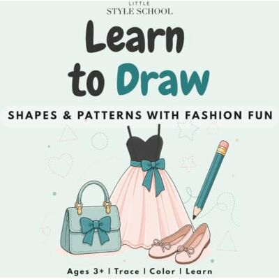 Braun Learn to Draw: Shapes & Patterns Through Fashion Fun: A Fun Tracing and Coloring Workbook for Kids Ages 3+ to learn basic shapes and be an artist (Little Style School) Braun Learn to Draw: Shapes & Patterns Through Fashion Fun: A Fun Tracing and Coloring Workbook for Kids Ages 3+ to learn basic shapes and be an artist (Little Style School)