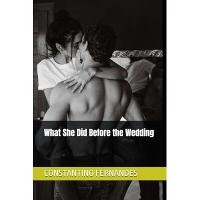Fernandes What She Did Before the Wedding Fernandes What She Did Before the Wedding
