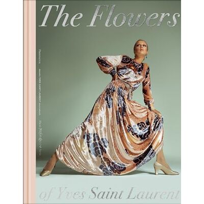 Flammarion The Flowers of Yves Saint Laurent Flammarion The Flowers of Yves Saint Laurent