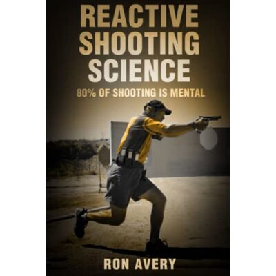 Avery Reactive Shooting Science: 80% of Shooting is Mental Avery Reactive Shooting Science: 80% of Shooting is Mental