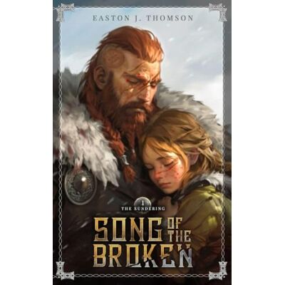 Thomson Song of the Broken: The Sundering: 1 Thomson Song of the Broken: The Sundering: 1