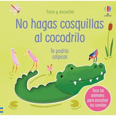 Varios No hagas cosquillas al cocodrilo (Toco y escucho) Varios No hagas cosquillas al cocodrilo (Toco y escucho)