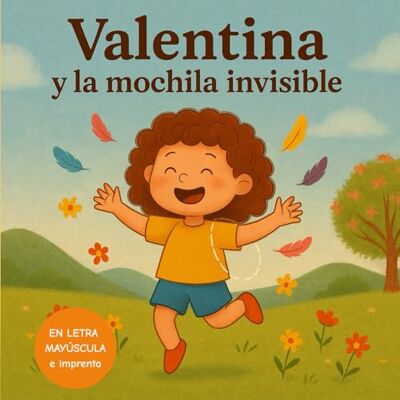 Marmat, Ebook Valentina y la mochila invisible Cuento infantil para aprender a expresar emociones: Primeros pasos en la lectura y la gestión emocional para niños y niñas de 3 a 6 años Marmat, Ebook Valentina y la mochila invisible Cuento infantil para aprender a expresar emociones: Primeros pasos en la lectura y la gestión emocional para niños y niñas de 3 a 6 años