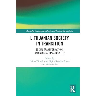 Routledge Lithuanian Society in Transition: Social Transformations and Generational Identity ( Studies in the History of Russia and Eastern Europe) Routledge Lithuanian Society in Transition: Social Transformations and Generational Identity ( Studies in the History of Russia and Eastern Europe)